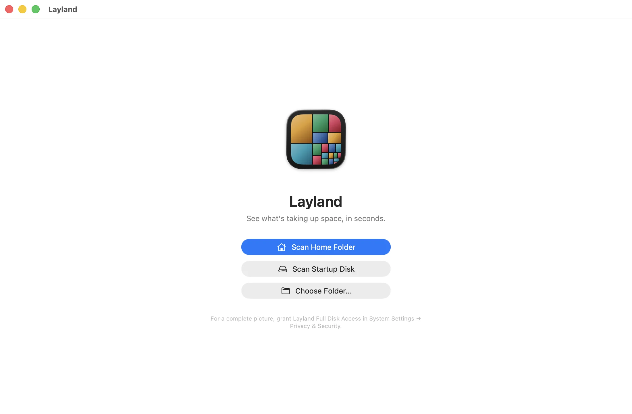 Layland's first window: the app icon, the line See what's taking up space, in seconds, and three buttons: Scan Home Folder, Scan Startup Disk and Choose Folder